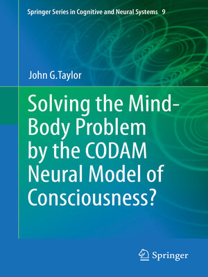 cover image of Solving the Mind-Body Problem by the CODAM Neural Model of Consciousness?